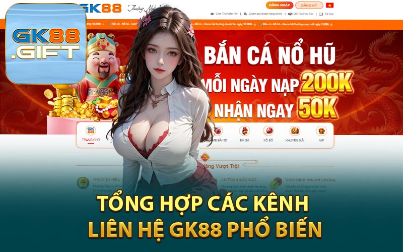 Tổng Hợp Các Kênh Liên Hệ GK88 Phổ Biến